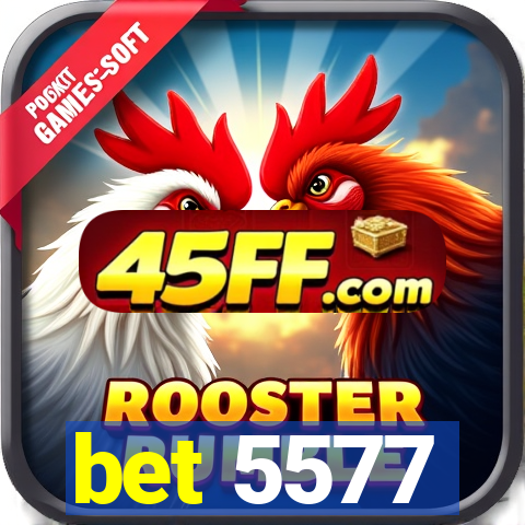bet 5577